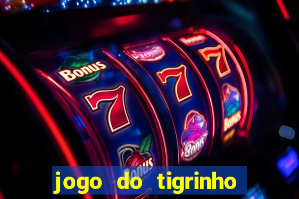 jogo do tigrinho de 2 reais